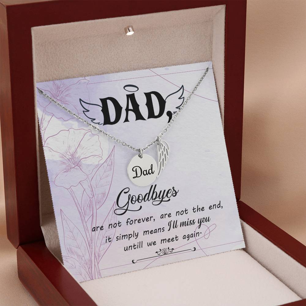 Dad Goodbyes Are Not Forever Memorial Necklace