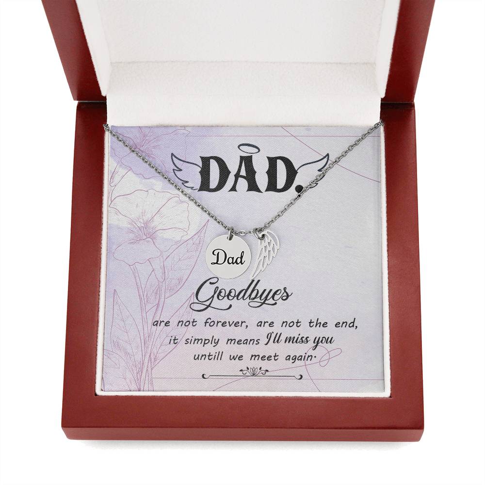 Dad Goodbyes Are Not Forever Memorial Necklace