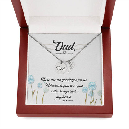 Dad There Are No Goodbyes For Us Memorial Necklace