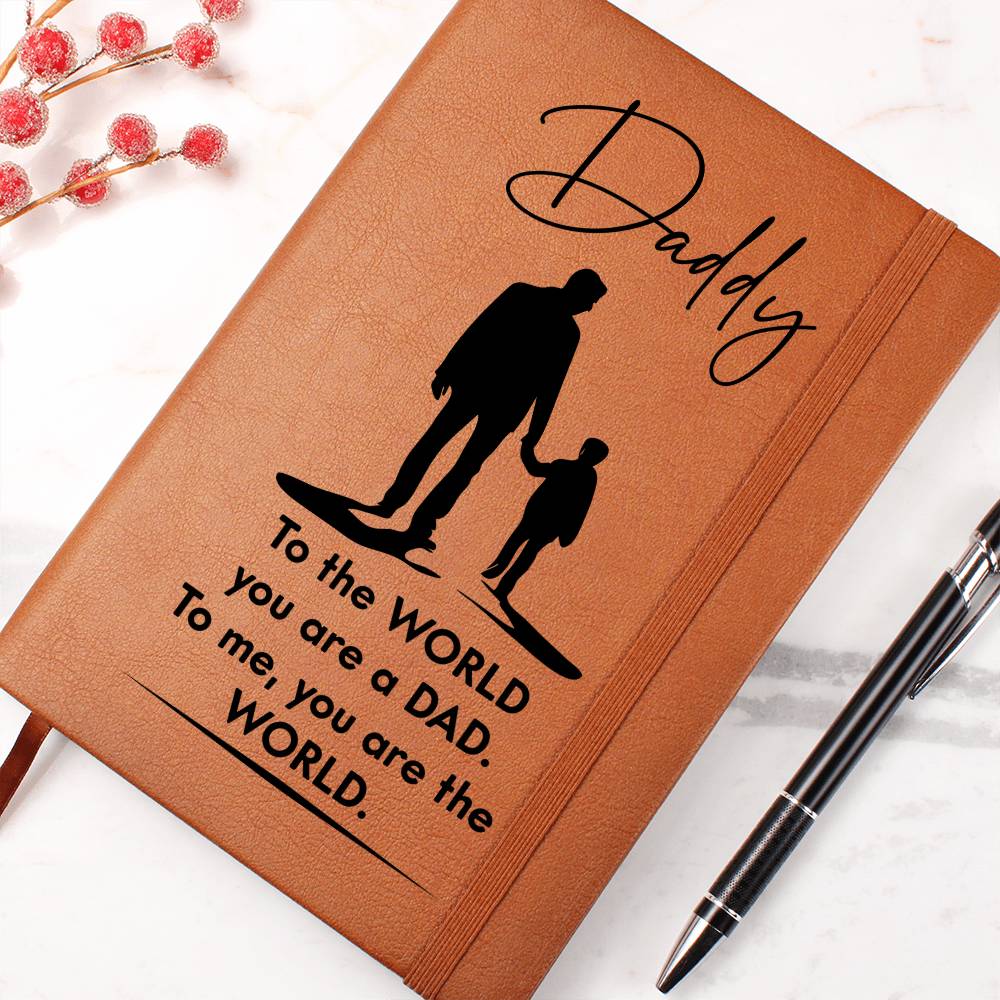 Daddy To The WORLD You Are A DAD - Graphic Leather Journal