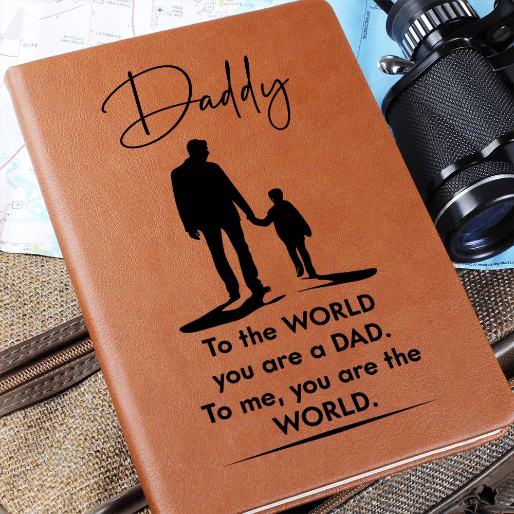 Daddy To The WORLD You Are A DAD - Graphic Leather Journal