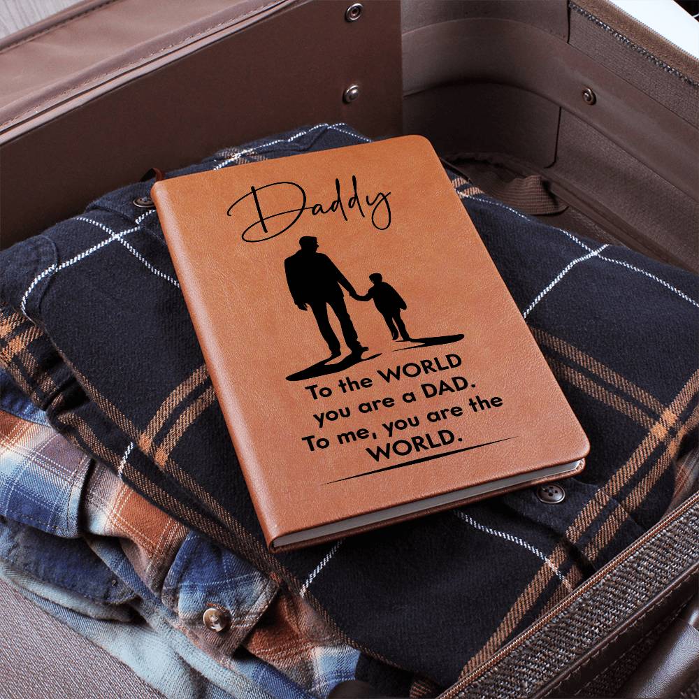 Daddy To The WORLD You Are A DAD - Graphic Leather Journal