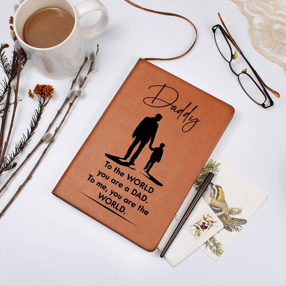 Daddy To The WORLD You Are A DAD - Graphic Leather Journal