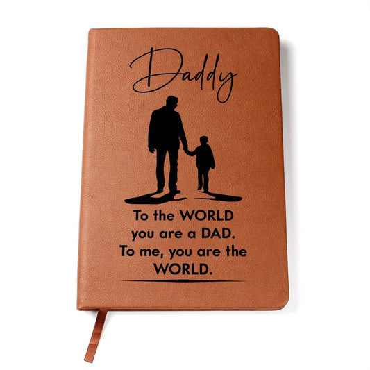 Daddy To The WORLD You Are A DAD - Graphic Leather Journal
