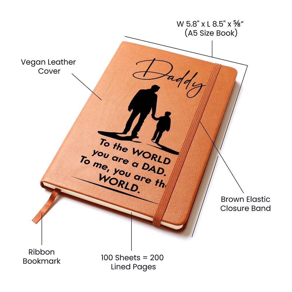 Daddy To The WORLD You Are A DAD - Graphic Leather Journal