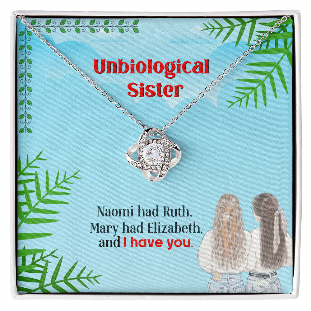 To My Unbiological Sister, I Have You