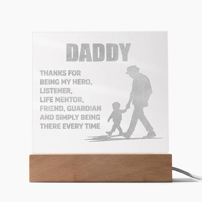 DADDY THANKS FOR BEING MY HERO LISTENER LIFE MENTOR - Engraved Acrylic Square Plaque