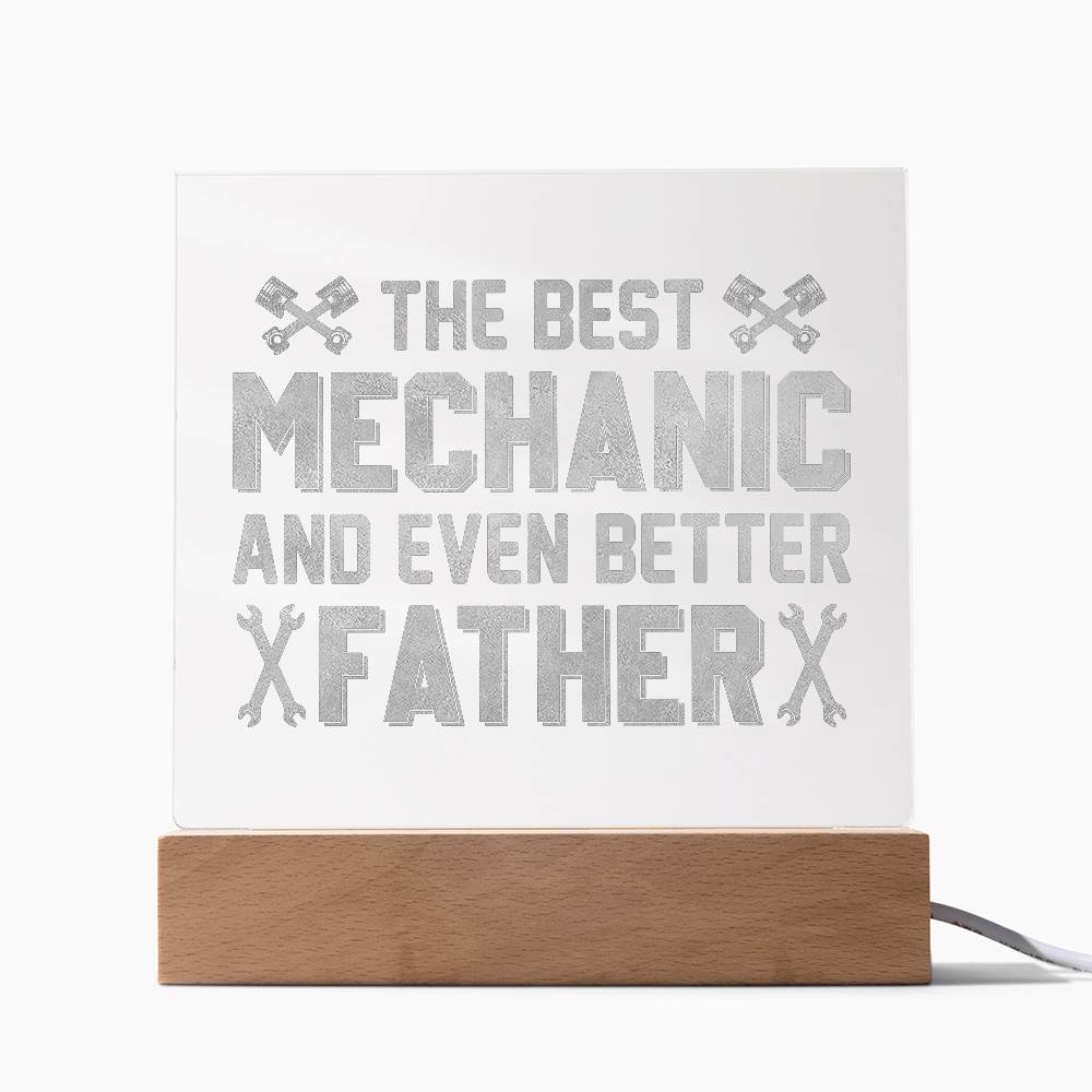 THE BEST MECHANIC AND EVEN BETTER FATHER - Engraved Acrylic Square Plaque