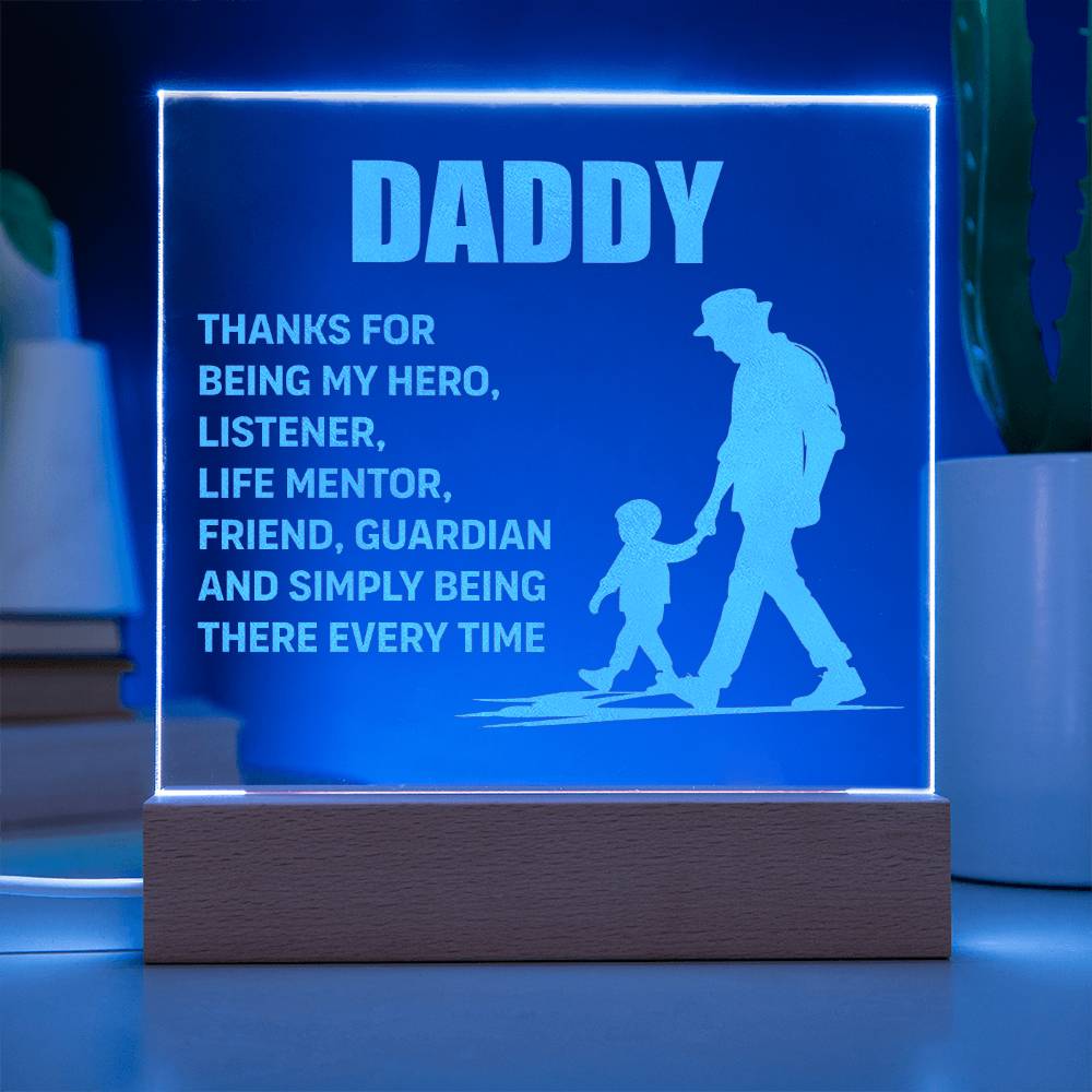 DADDY THANKS FOR BEING MY HERO LISTENER LIFE MENTOR - Engraved Acrylic Square Plaque