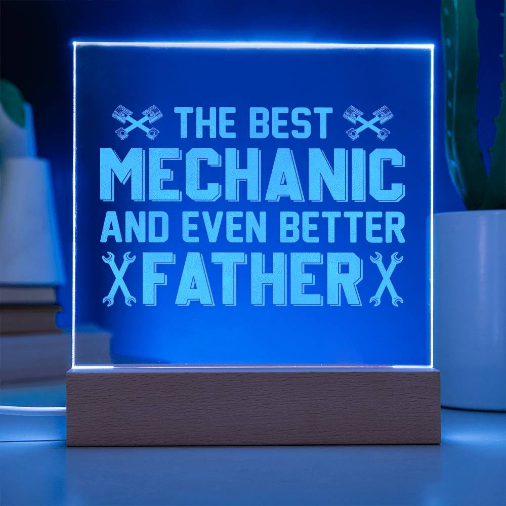 THE BEST MECHANIC AND EVEN BETTER FATHER - Engraved Acrylic Square Plaque