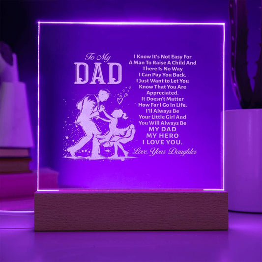 To My Dad I Know It's Not Easy - Engraved Acrylic Square Plaque