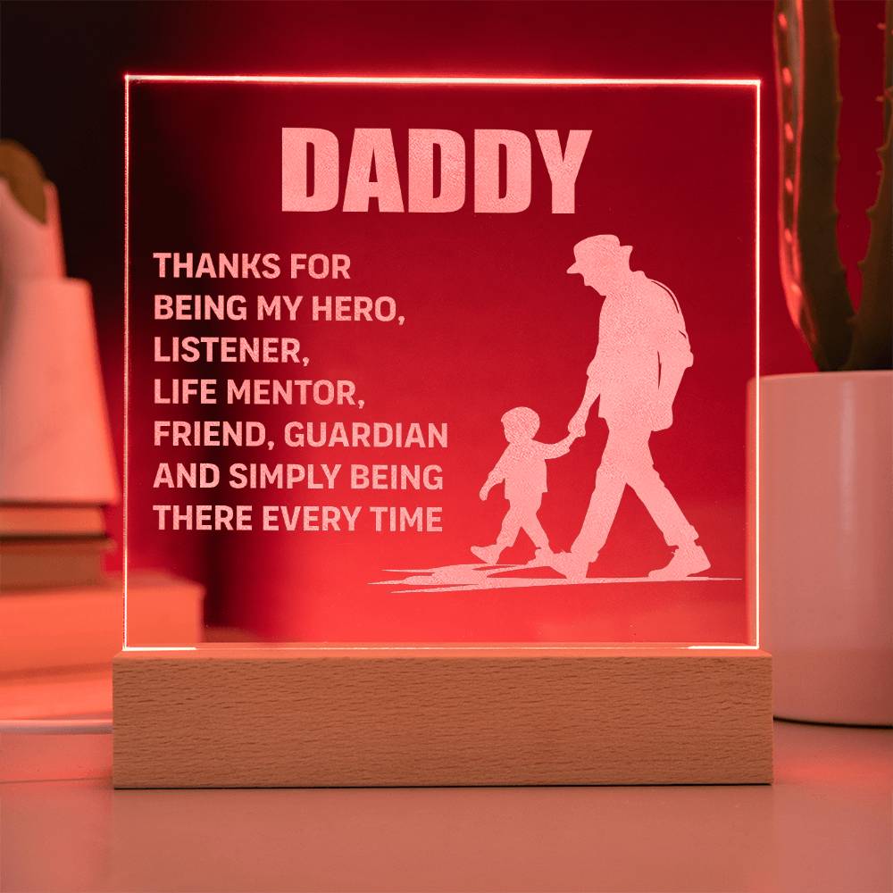 DADDY THANKS FOR BEING MY HERO LISTENER LIFE MENTOR - Engraved Acrylic Square Plaque