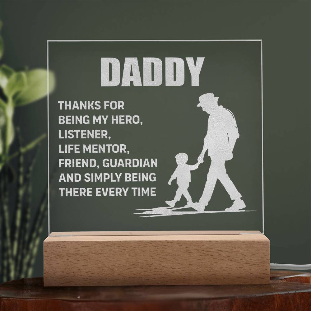 DADDY THANKS FOR BEING MY HERO LISTENER LIFE MENTOR - Engraved Acrylic Square Plaque