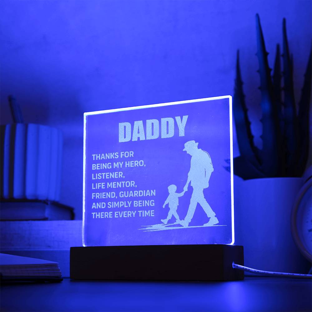 DADDY THANKS FOR BEING MY HERO LISTENER LIFE MENTOR - Engraved Acrylic Square Plaque