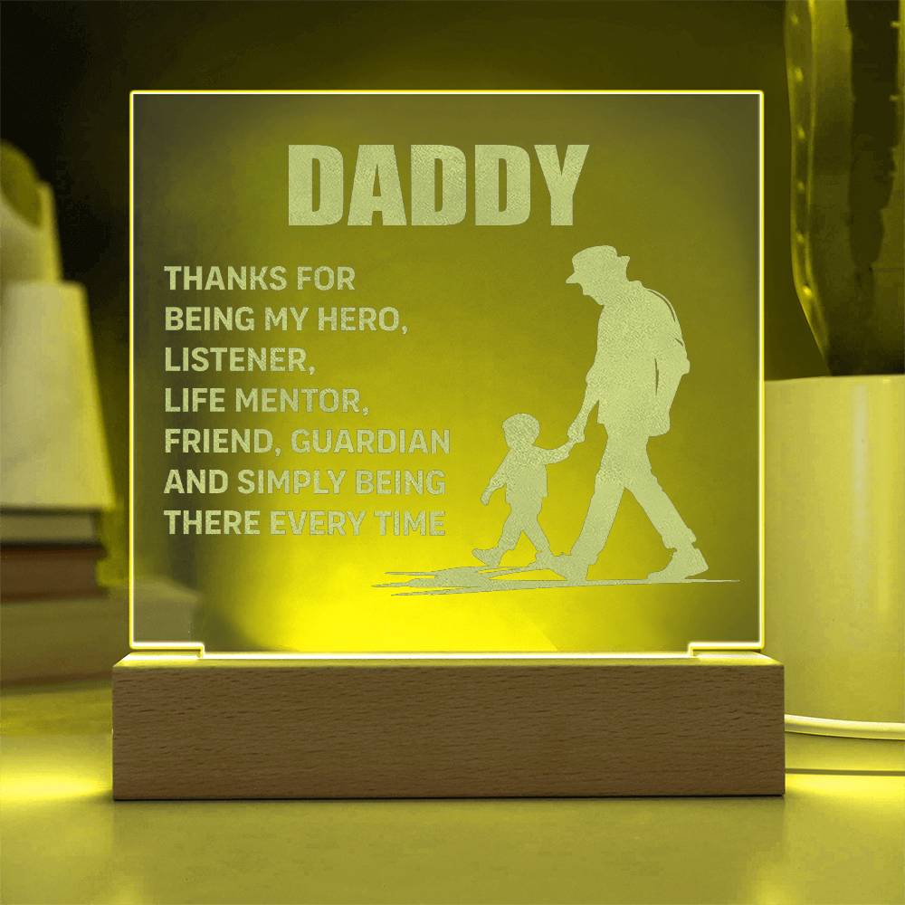 DADDY THANKS FOR BEING MY HERO LISTENER LIFE MENTOR - Engraved Acrylic Square Plaque