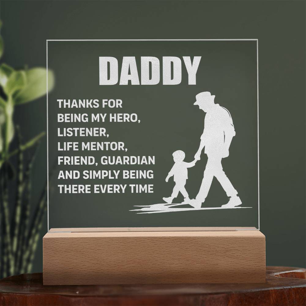 DADDY THANKS FOR BEING MY HERO LISTENER LIFE MENTOR - Engraved Acrylic Square Plaque