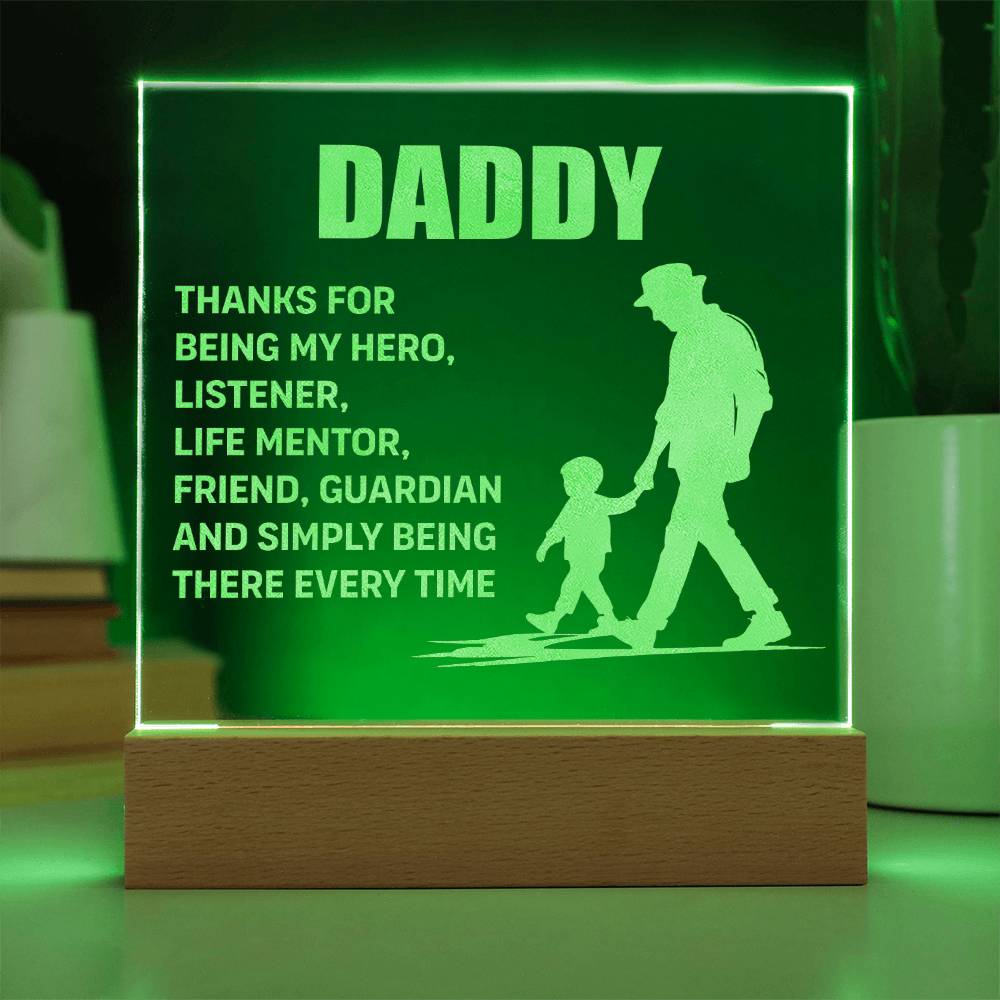 DADDY THANKS FOR BEING MY HERO LISTENER LIFE MENTOR - Engraved Acrylic Square Plaque