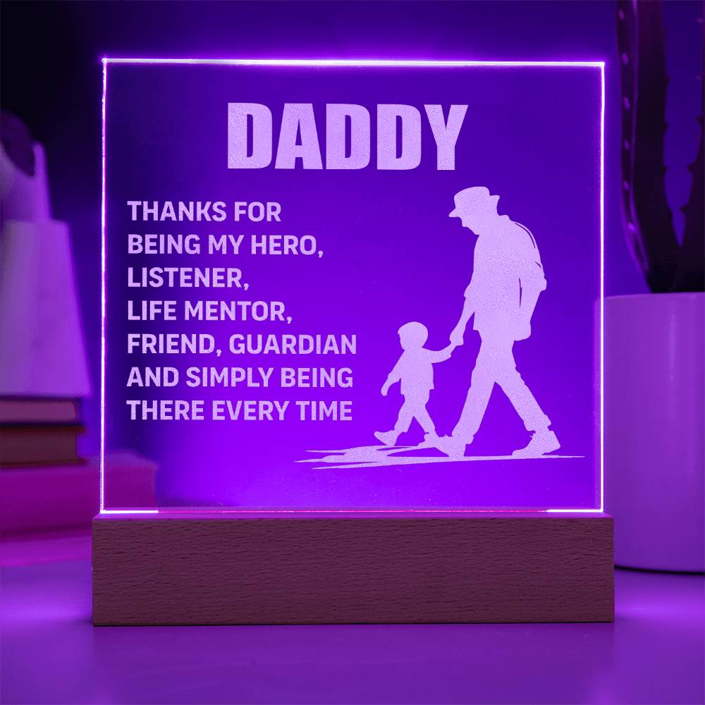 DADDY THANKS FOR BEING MY HERO LISTENER LIFE MENTOR - Engraved Acrylic Square Plaque