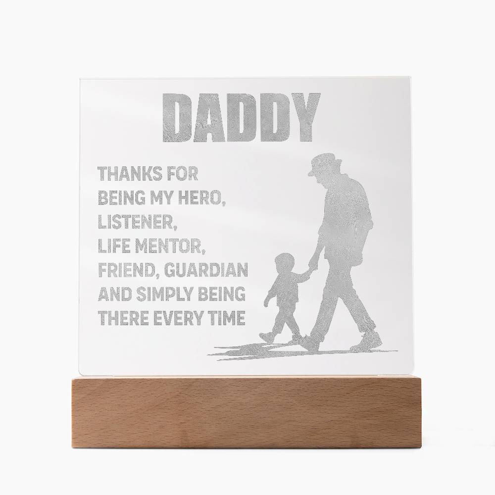 DADDY THANKS FOR BEING MY HERO LISTENER LIFE MENTOR - Engraved Acrylic Square Plaque