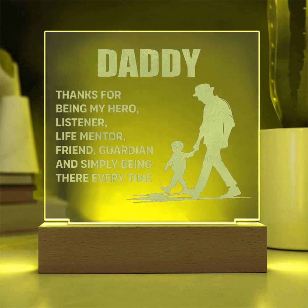 DADDY THANKS FOR BEING MY HERO LISTENER LIFE MENTOR - Engraved Acrylic Square Plaque