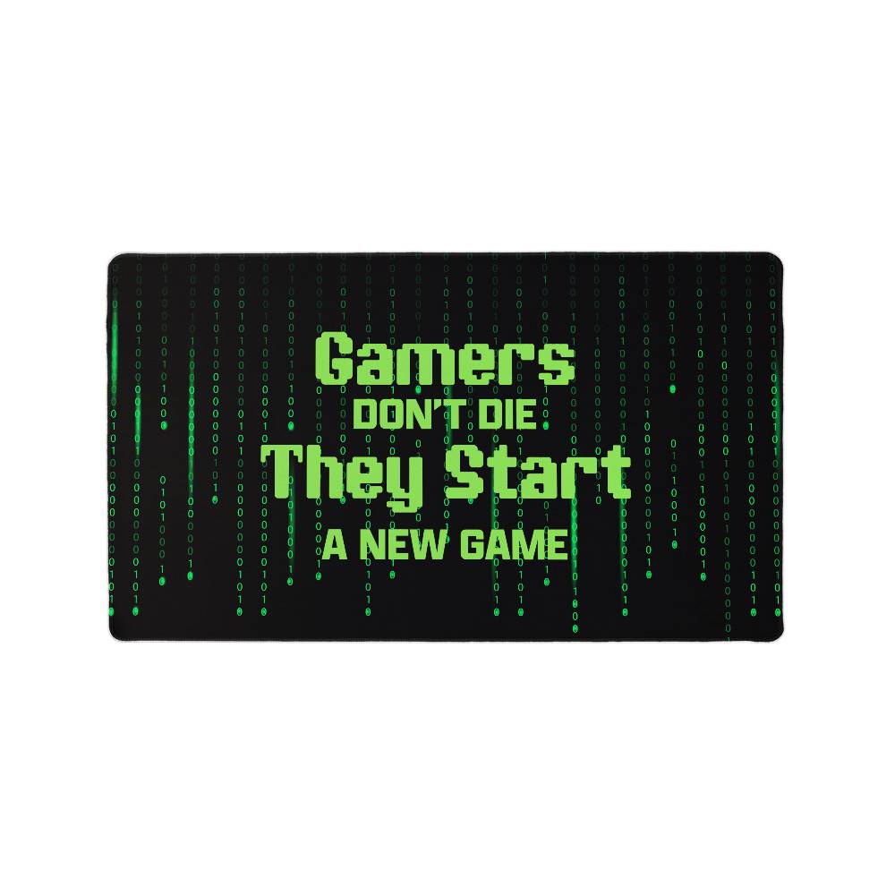 Gamers Don't Die They Start a New Game Gaming Mat