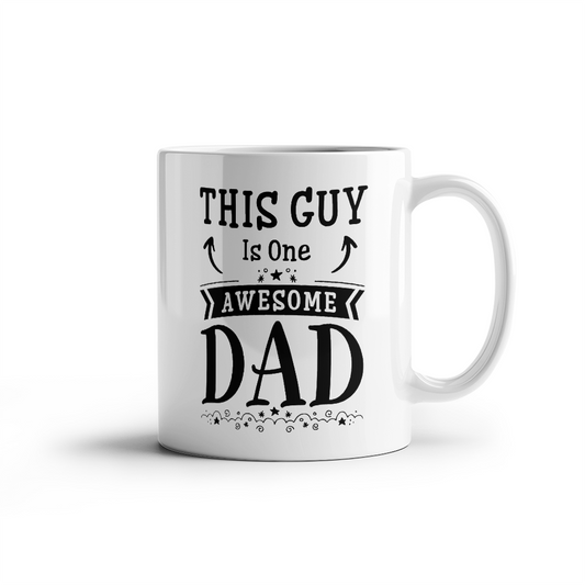 This Guy Is One Awesome Dad White Ceramic Mug