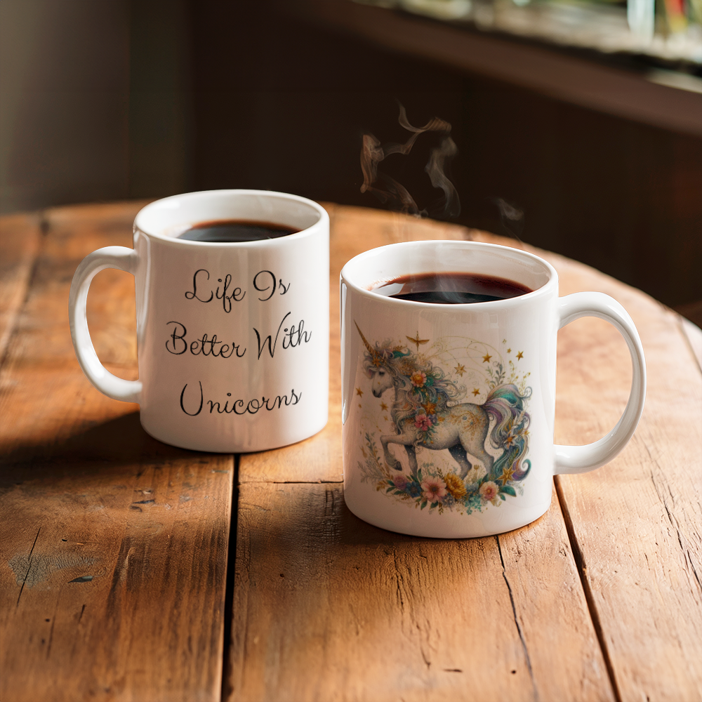 Life Is Better With Unicorns White Ceramic Mug