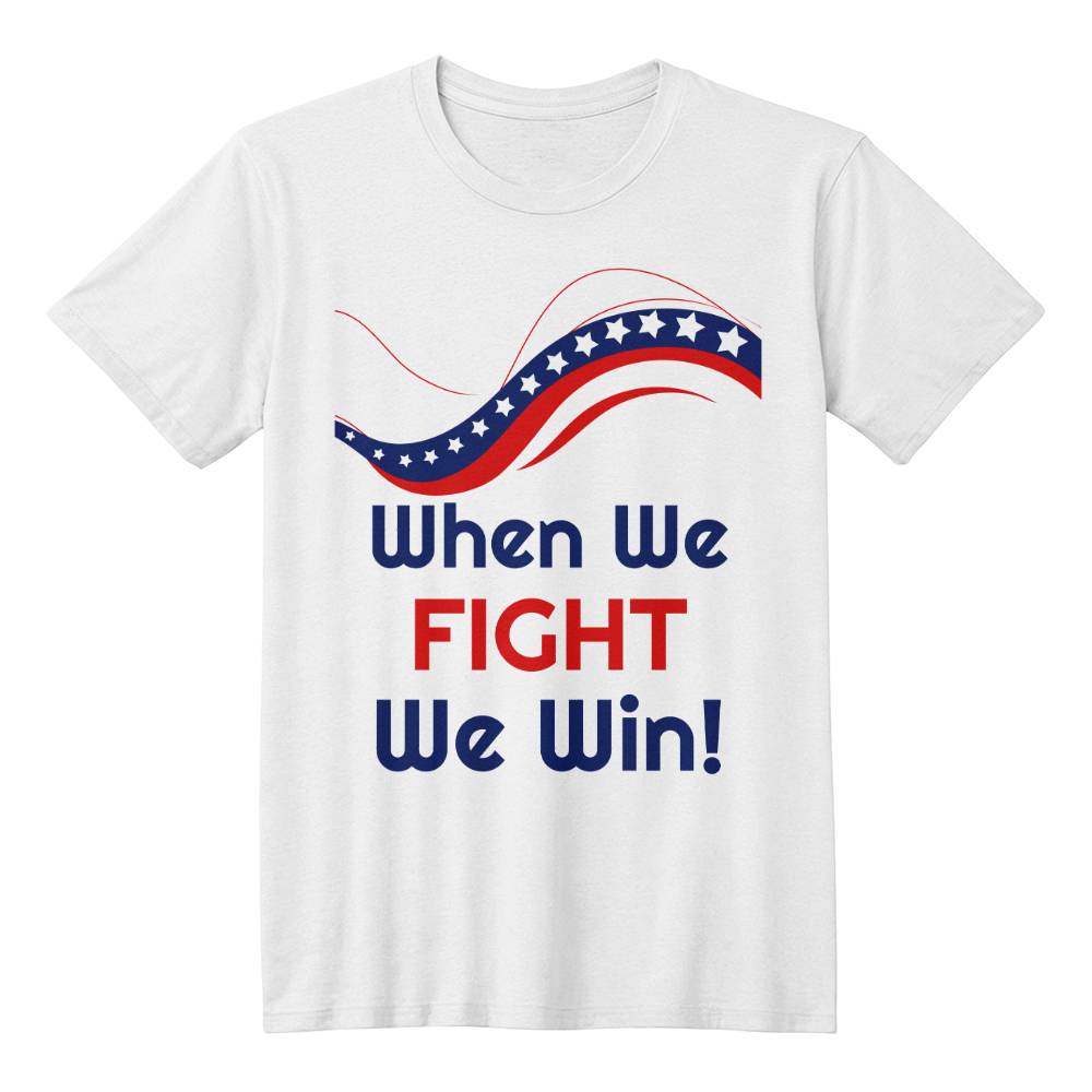 "When We Fight, We Win!" Unisex T-Shirt With Front Print