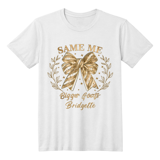 Same Me Bigger Goals Personalized T-Shirt