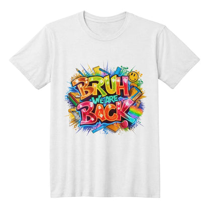 Bruh We Are Back Unisex T-Shirt With Front Print