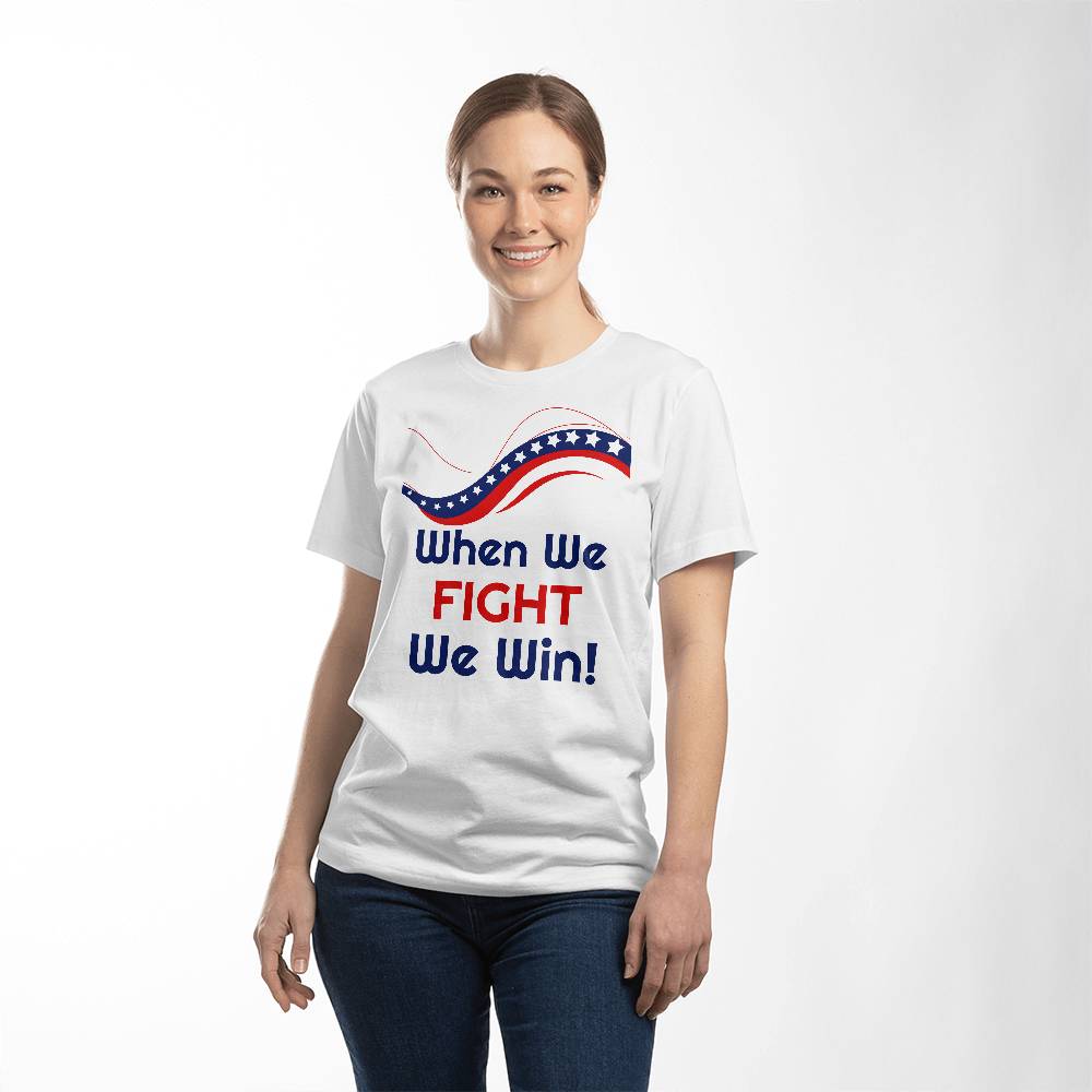 "When We Fight, We Win!" Unisex T-Shirt With Front Print