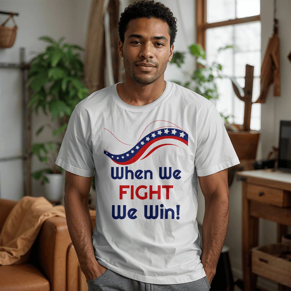 "When We Fight, We Win!" Unisex T-Shirt With Front Print