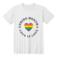 Pride Month Love Is Love Unisex T-Shirt Front Print