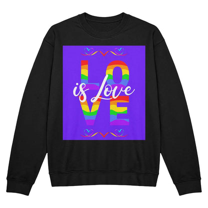 Love Is Love Unisex Crewneck Sweatshirt Front Print