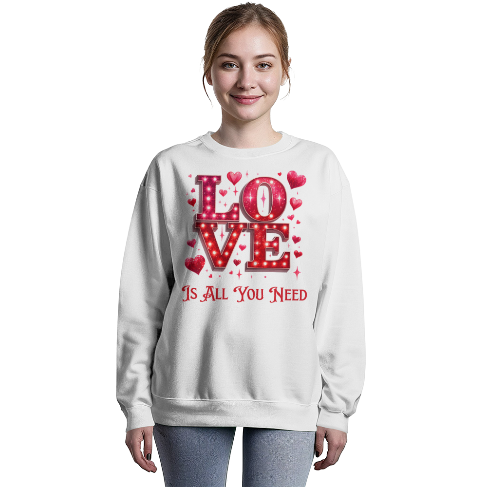 LOVE Is All You Need Sweatshirt