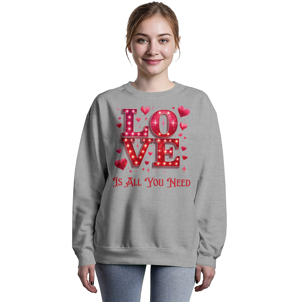 LOVE Is All You Need Sweatshirt