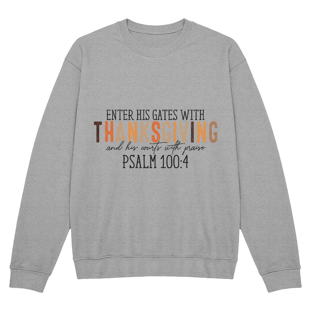 Enter His Gates With Thanksgiving Crewneck Sweatshirt