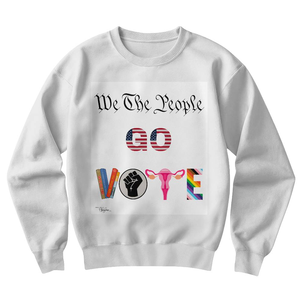 We The People GO VOTE Unisex Crewneck Sweatshirt With Front Print