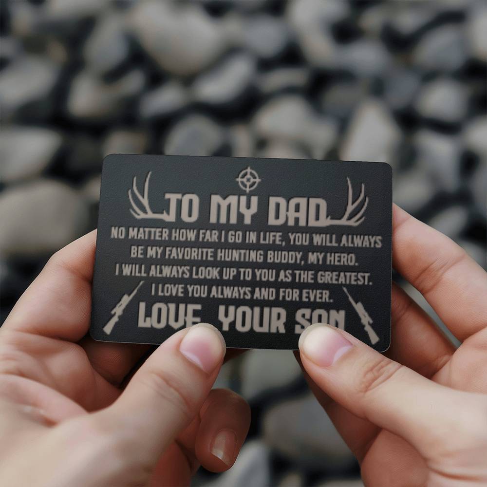 TO MY DAD, NO MATTER HOW FAR I GO IN LIFE - Engraved Metal Wallet Card