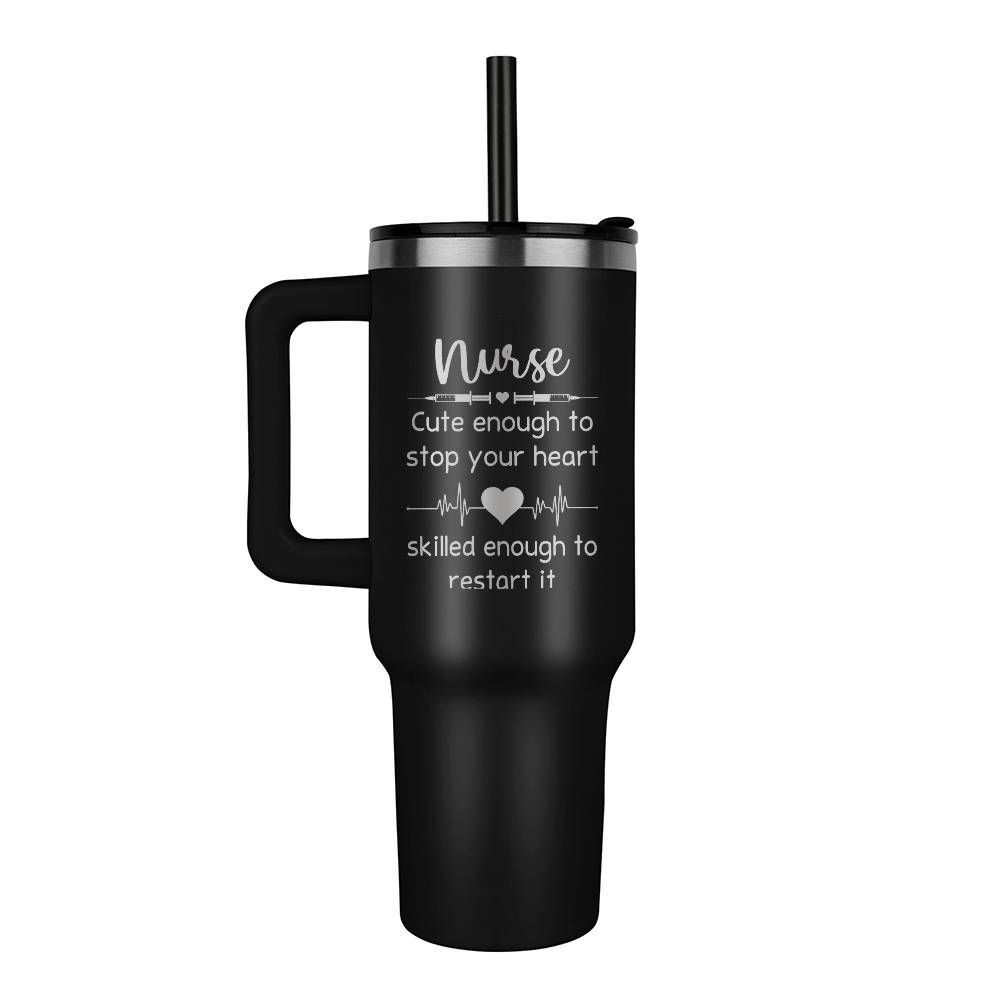 Nurse Cute Enough To Stop Your Heart Laser Engraved Pinnacle 40oz Tumbler