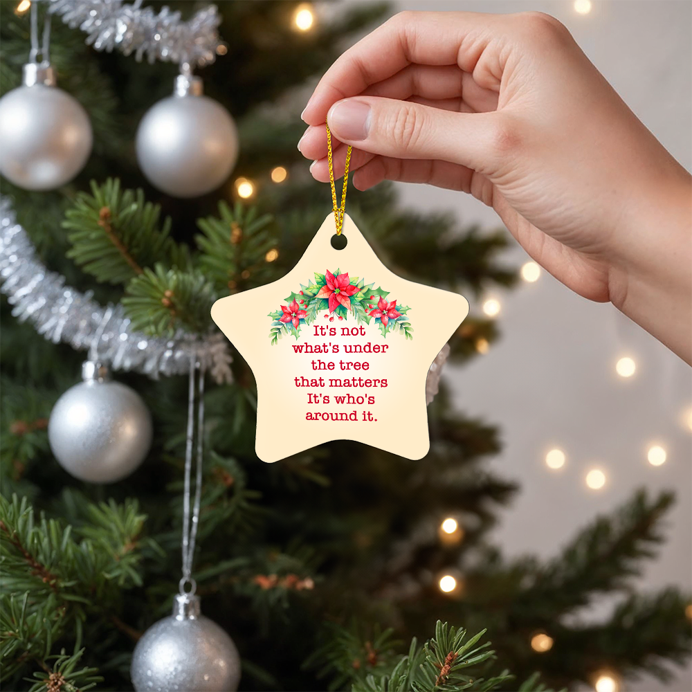 It's Not What's Under The Tree Star Ornament