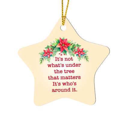 It's Not What's Under The Tree Star Ornament