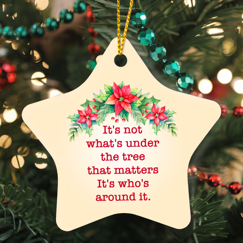 It's Not What's Under The Tree Star Ornament