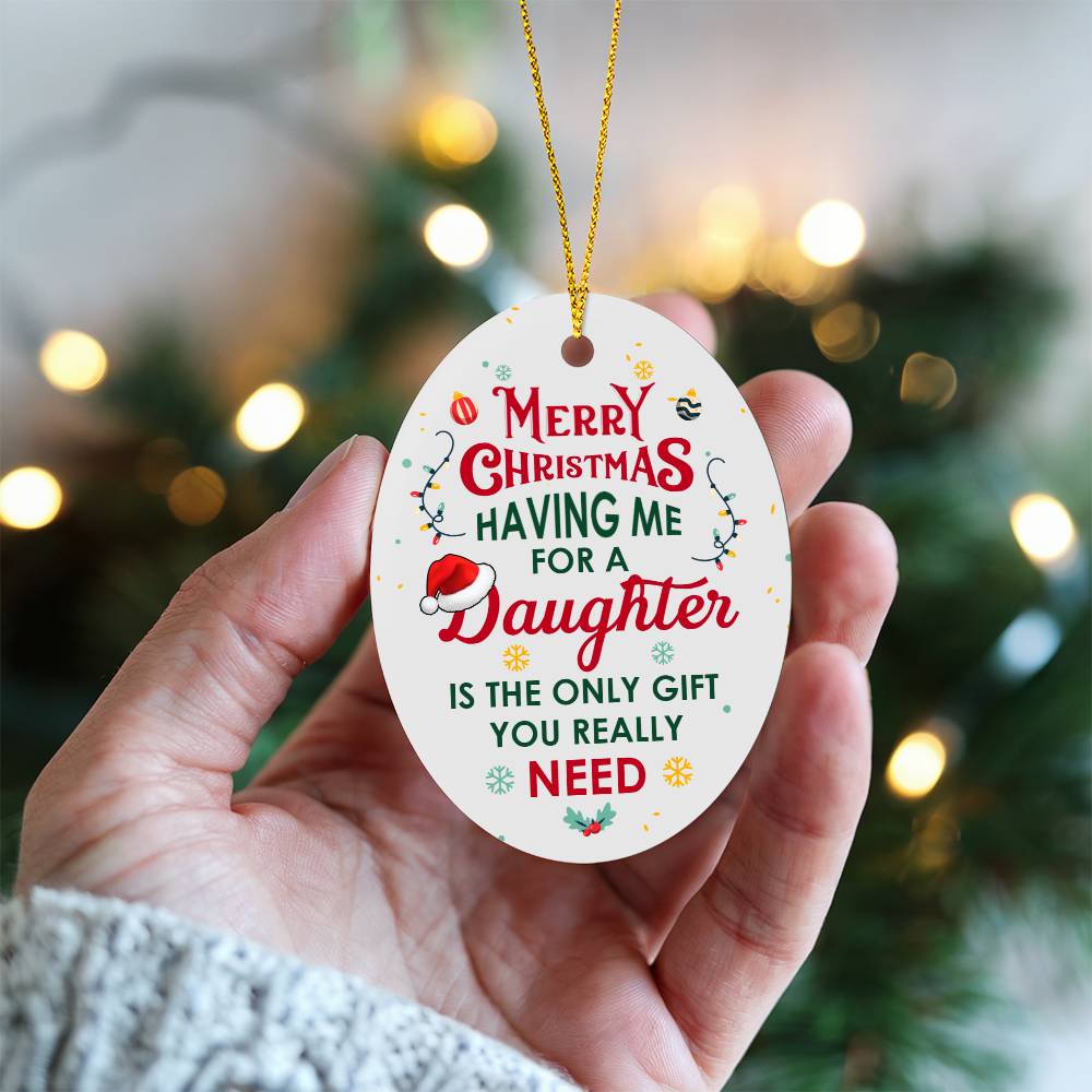 Having Me For A Daughter Oval Ornament