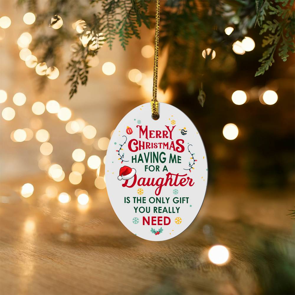 Having Me For A Daughter Oval Ornament