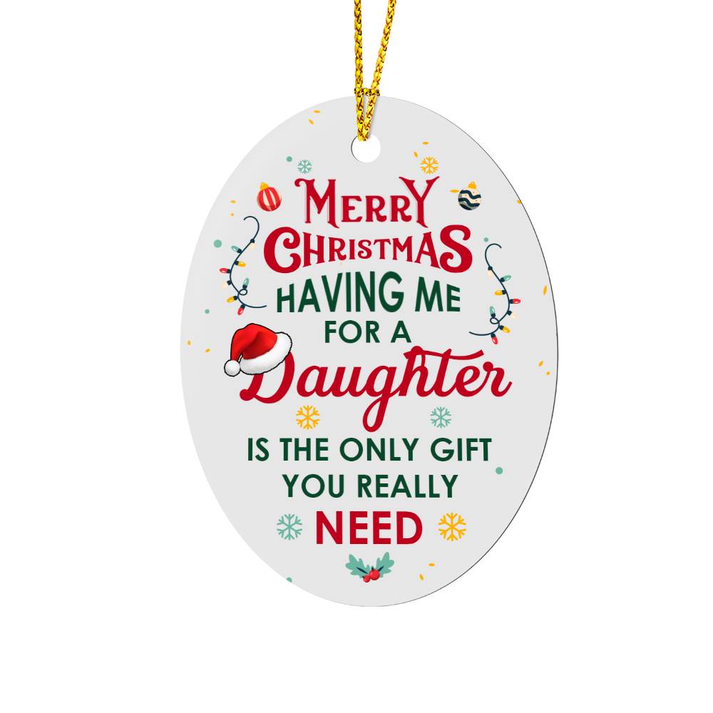 Having Me For A Daughter Oval Ornament