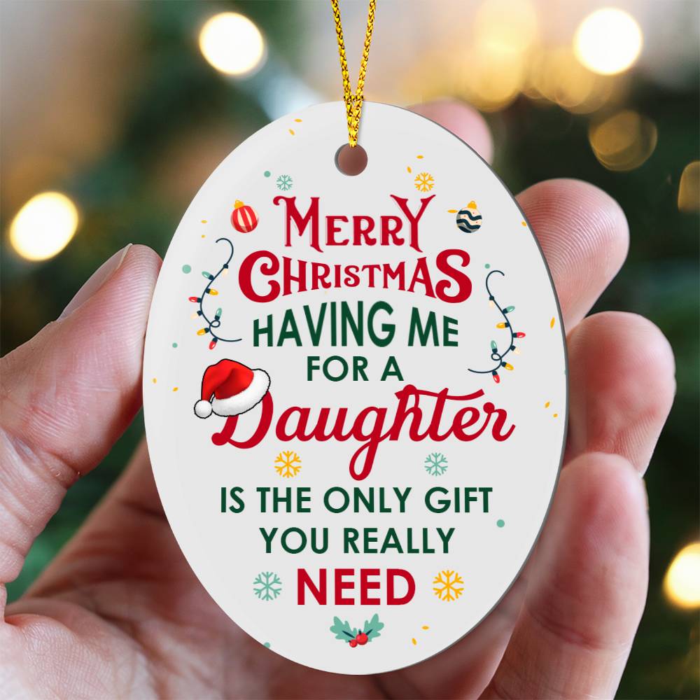 Having Me For A Daughter Oval Ornament