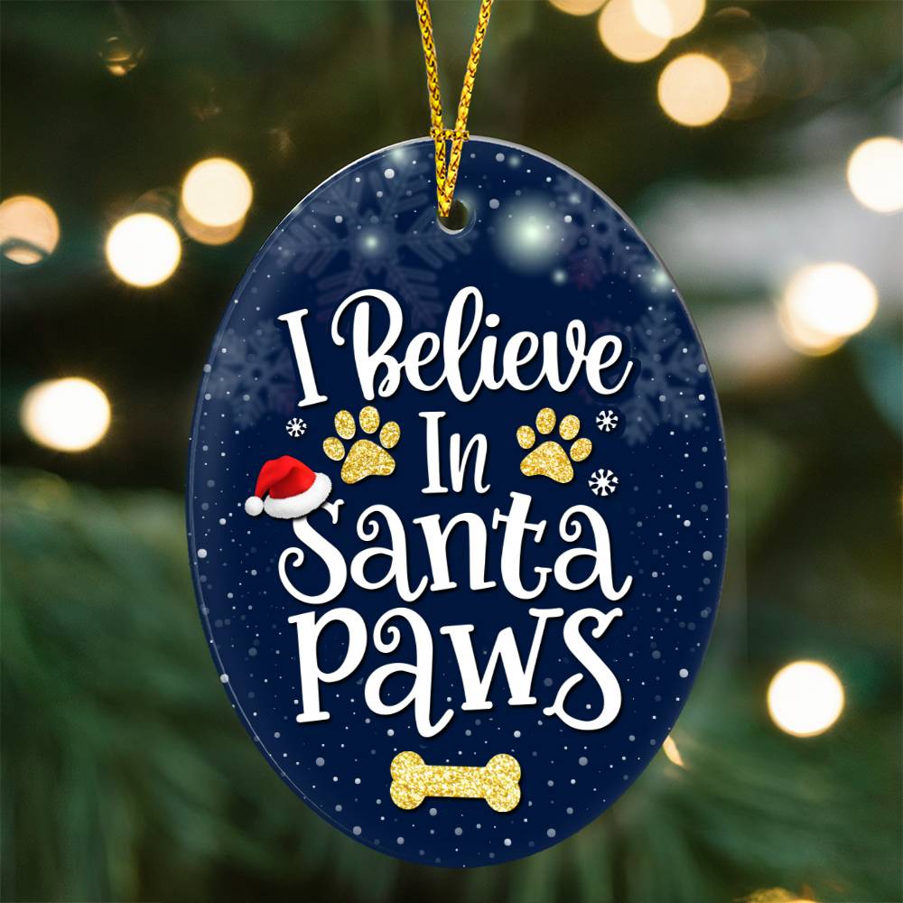 I Believe In Santa Paws Oval Ornament