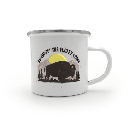 Do Not Pet The Fluffy Cows 12oz Enamel Camping Mug